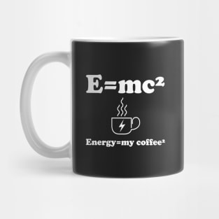 Energy=my coffee² Mug